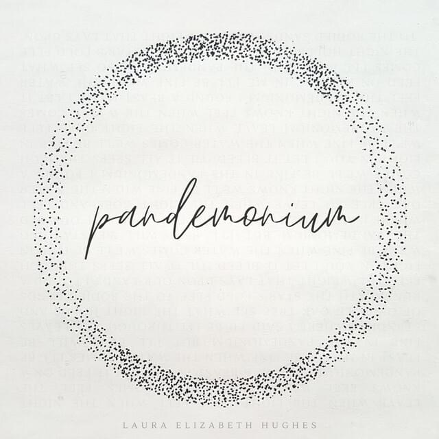 Laura Elizabeth Hughes Releases Live Performance of ‘Pandemonium’