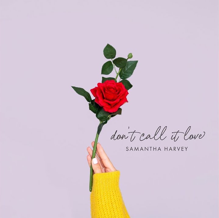 Samantha Harvey Releases New Banger ‘Don’t Call It Love’