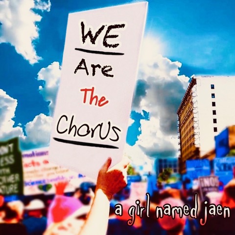 a girl named jaen Releases Her New Single ‘We Are the Chorus’