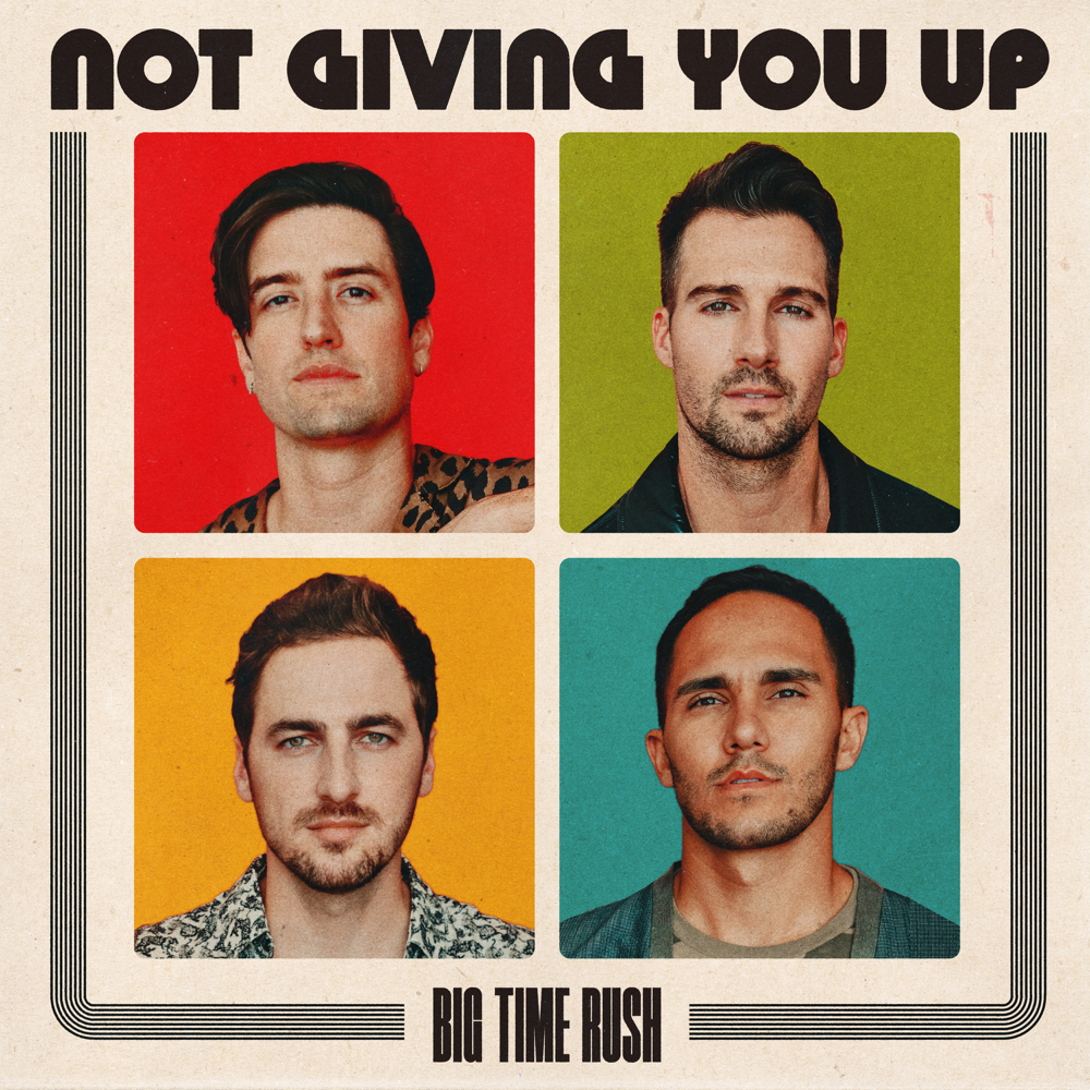 Big Time Rush Release Acoustic Version of ‘Not Giving You Up’