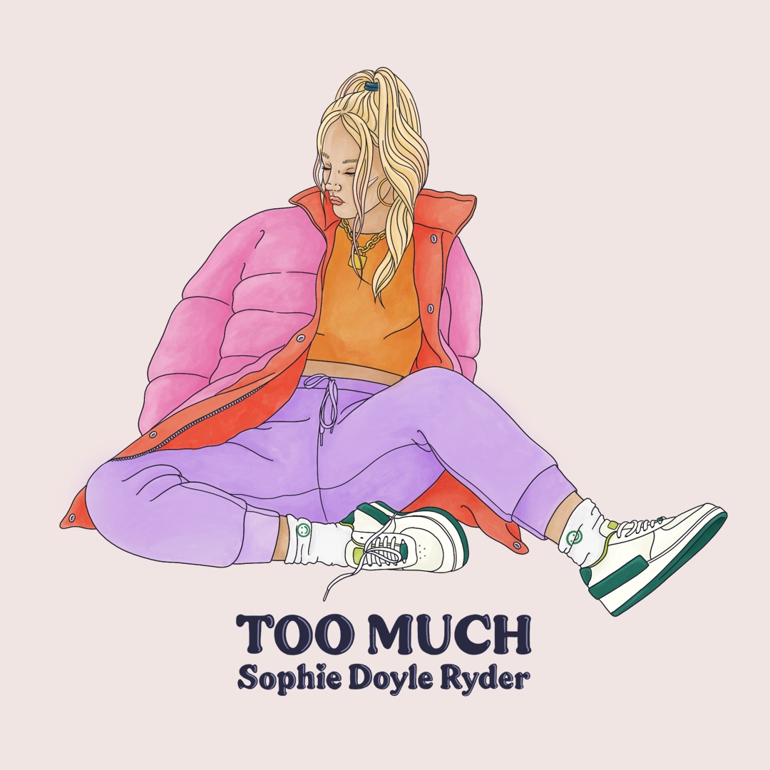 Sophie Doyle Ryder Releases ‘Too Much’